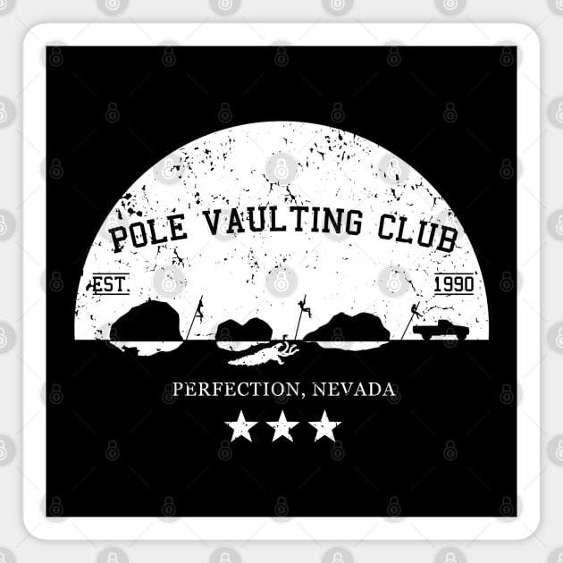 Perfection, Nevada Pole Vaulting Club - sunset - white - worn Magnet by CCDesign